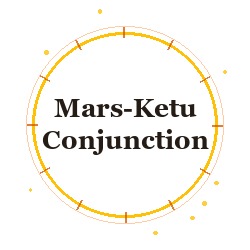 Mars-Ketu Conjunction